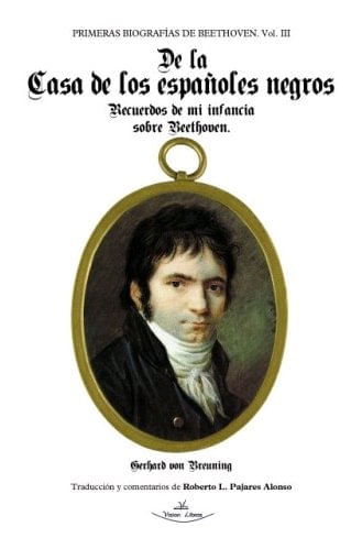Primeras biografias de Beethoven Vol III De la Casa de los espanoles negros
