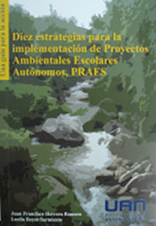 Diez estrategias para la implementación de Proyectos Ambientales Escolares Autónomos PRAES