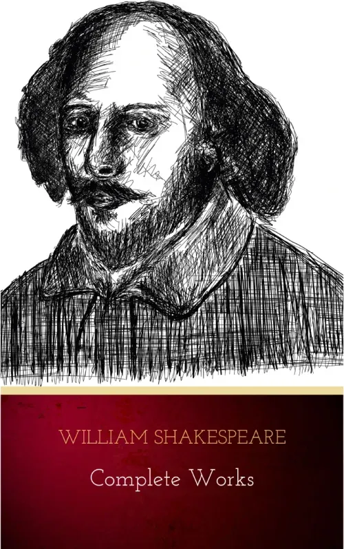 The Complete Works of William Shakespeare 37 plays 160 sonnets and 5 Poetry Books With Active Table