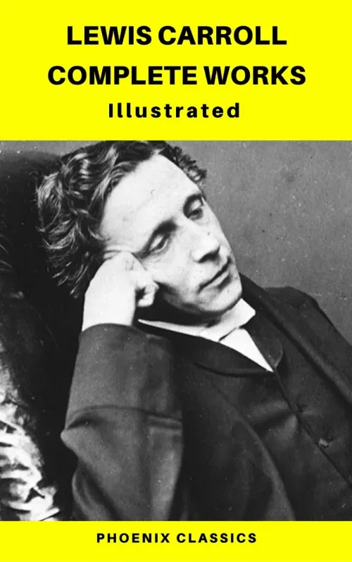 Lewis Carroll Complete Works Phoenix  Classics