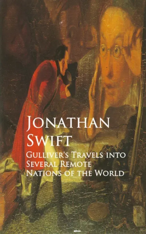 Gullivers Travels into Several Remote Nations of the World