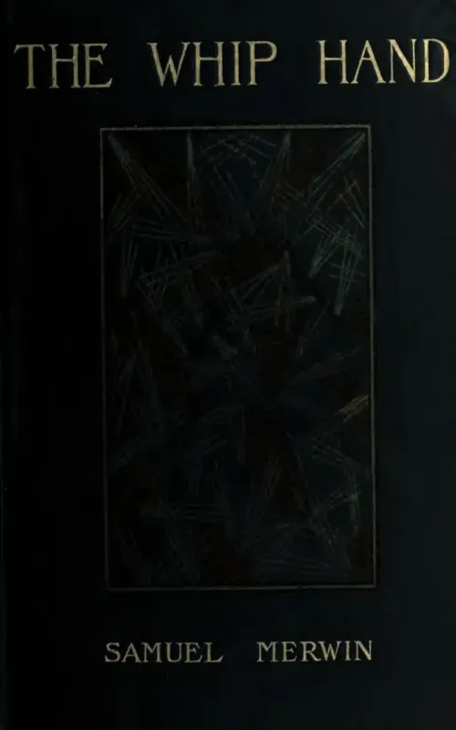 The Whip Hand - A Tale of the Pine Country