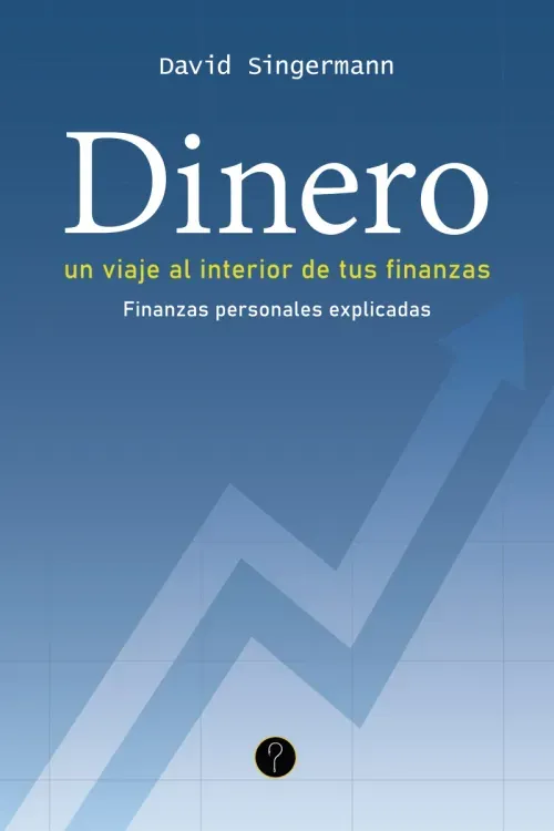 Dinero Un viaje al interior de tus finanzas