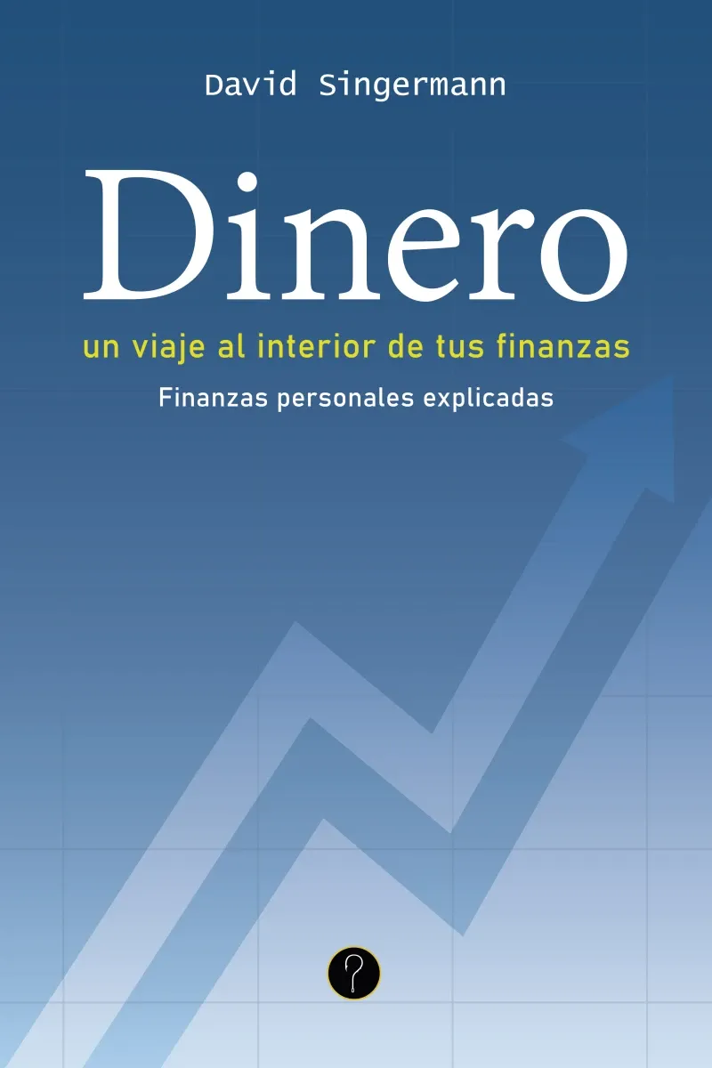 Dinero Un viaje al interior de tus finanzas