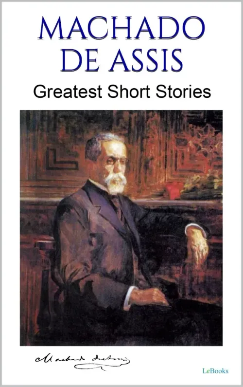 MACHADO DE ASSIS Greatest Short Stories