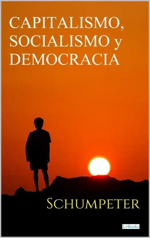 Capitalismo Socialismo y Democracia