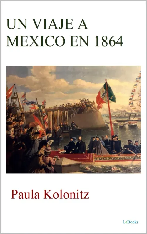 UN VIAJE A MEXICO EN 1864