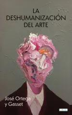 La Deshumanizacion del Arte