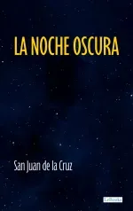 La Noche Oscura - San Juan de la Cruz