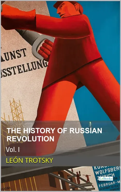 The History of the Russian Revolution Vol I