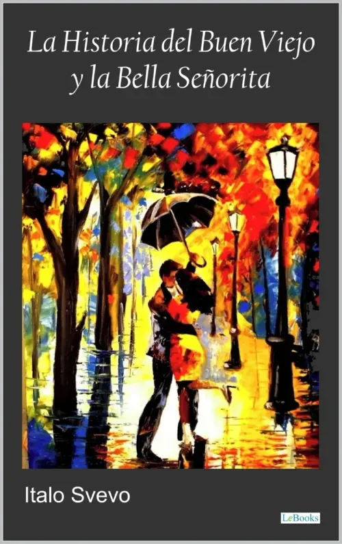 La historia del buen viejo y la bella senorita - Svevo