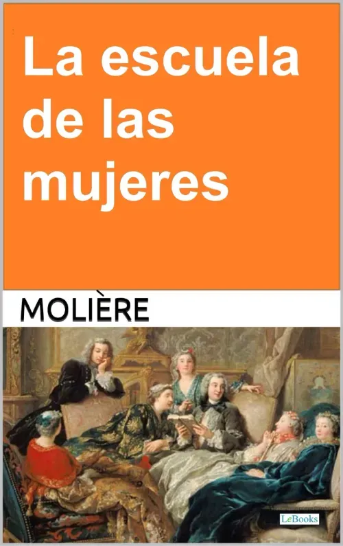 La escuela de las mujeres - Moliere
