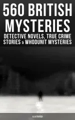 560 British Mysteries Detective Novels True Crime Stories  Whodunit Mysteries Illustrated