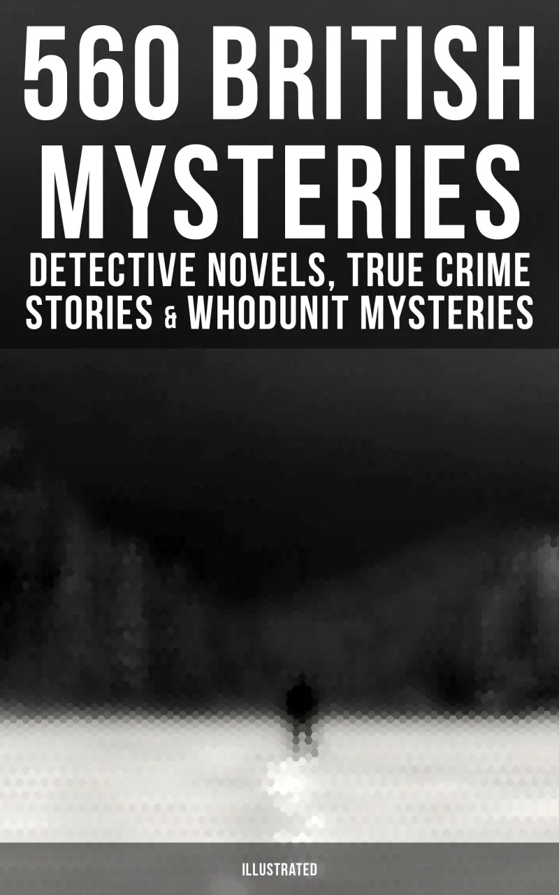 560 British Mysteries Detective Novels True Crime Stories  Whodunit Mysteries Illustrated