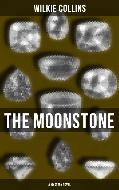 The Moonstone A Mystery Novel