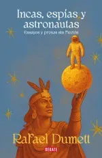 Incas espias y astronautas