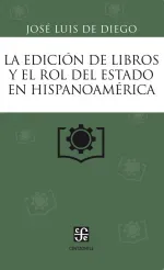 La edicion de libros y el rol del Estado en Hispanoamerica