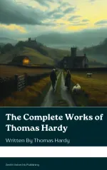 The Complete Works of Thomas Hardy