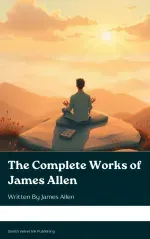The Complete Works of James Allen