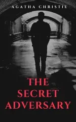 The Secret Adversary Tommy  Tuppences First Adventure