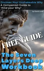 The Seven Layers Deep Workbook - Discover Your Unshakeable Why FREE GUIDE