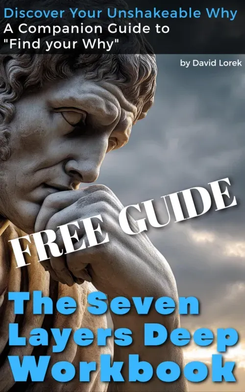 The Seven Layers Deep Workbook - Discover Your Unshakeable Why FREE GUIDE