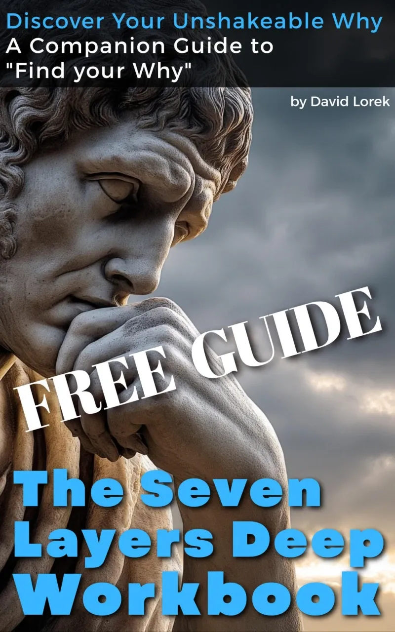 The Seven Layers Deep Workbook - Discover Your Unshakeable Why FREE GUIDE