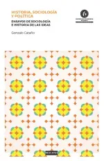 Historia sociologia y politica Ensayos de sociologia e historia de las ideas