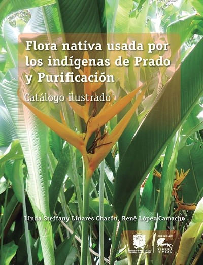 Flora nativa usada por los indígenas de Prado y Purificación