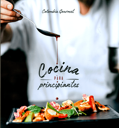 Colombia Gourmet Cocina para principiantes