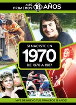 SI NACISTE EN 1970 DE 1970 A 1987