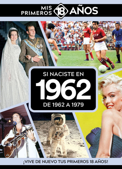 SI NACISTE EN 1962 DE 1962 A 1979