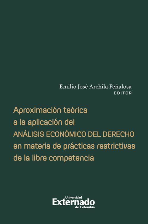 Aproximación teórica a la aplicación del análisis económico del derecho en materia de prácticas restrictivas de la libre competencia