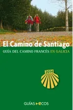 El Camino de Santiago en Galicia De O Cebreiro a Finisterre