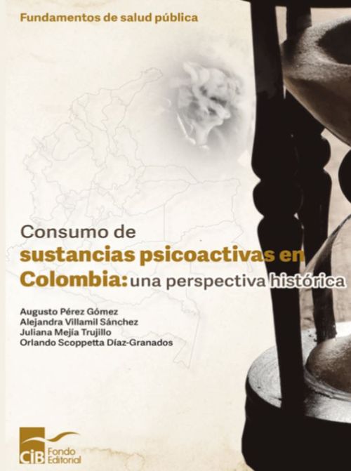 Consumo de sustancias psicoactivas en Colombia una perspectiva histórica