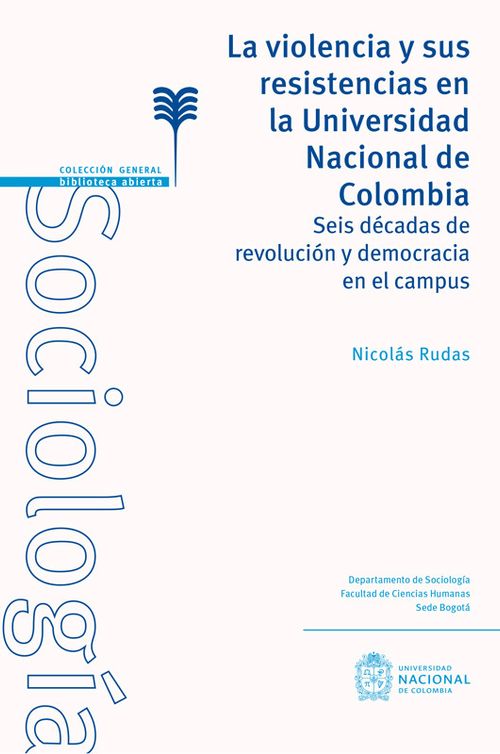 La violencia y sus resistencias en la Universidad Nacional de Colombia