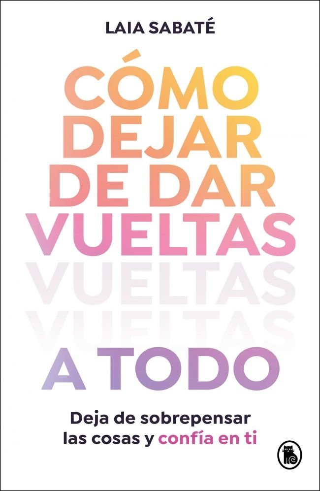 COMO DEJAR DE DAR VUELTAS A TODO