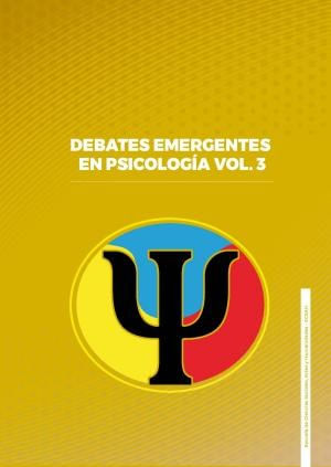 Debates Emergentes en Psicología Vol3