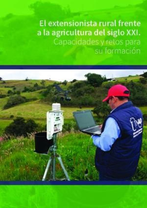 El extensionista rural frente a la agricultura del siglo XXI