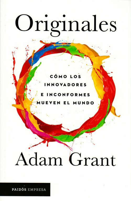 Originales Cómo los innovadores e inconformes mueven el mundo