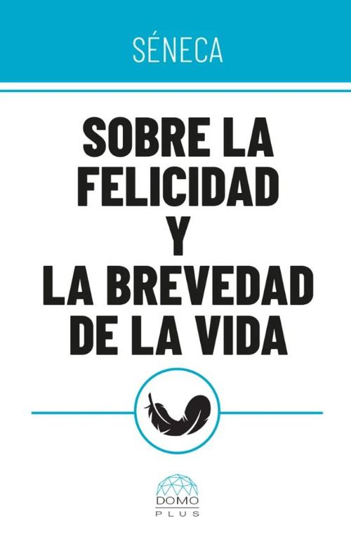 Sobre la felicidad y la brevedad de la vida