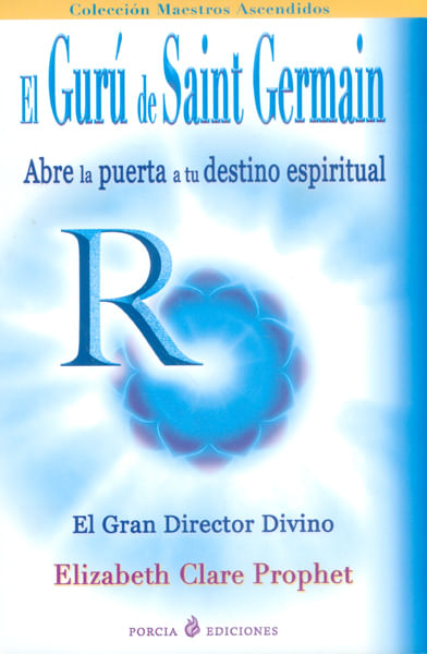 El Gurú de Saint Germain Abre la puerta a tu destino espiritual