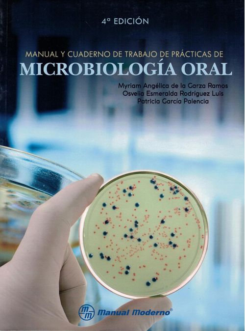 Manual y cuaderno de trabajo de prácticas de microbiología oral 4ª edición