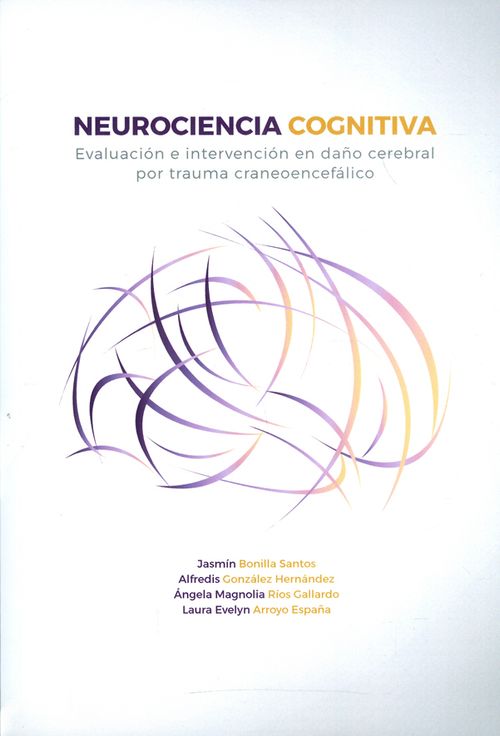 Neurociencia cognitiva Evaluación e intervención en daño cerebral por trauma craneoencefálico