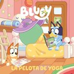 Bluey Un cuento - La pelota de yoga