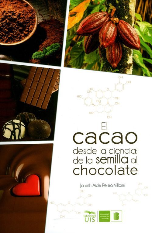 El cacao desde la ciencia de la semilla al chocolate