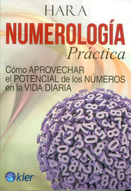 Numerología práctica Cómo aprovechar el potencial de los números en la vida diaria