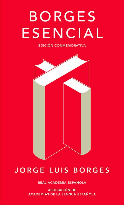 Borges Esencial  Edición conmemorativa Rae