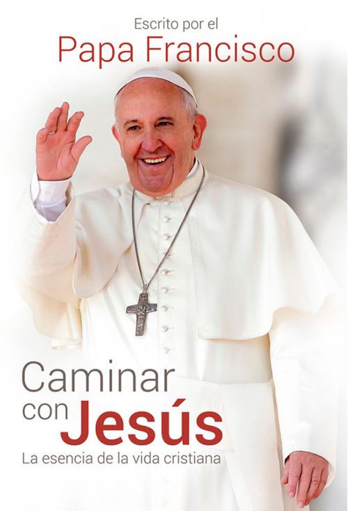 Caminar con Jesús la esencia de la vida cristiana