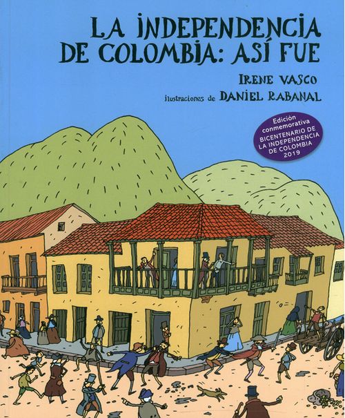 La independencia de Colombia así fue